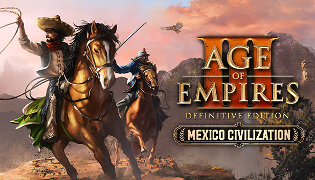 Age of Empires III: Definitive Edition - Mexico Civilization