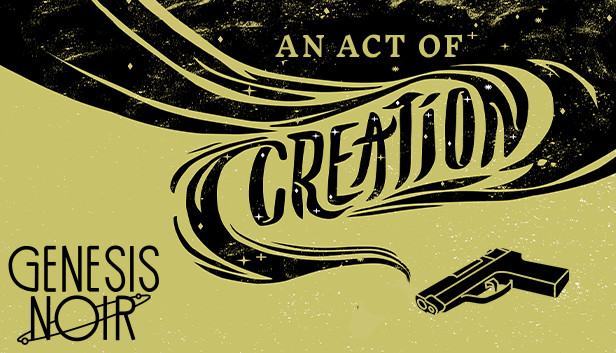 Genesis Noir: An Act of Creation
