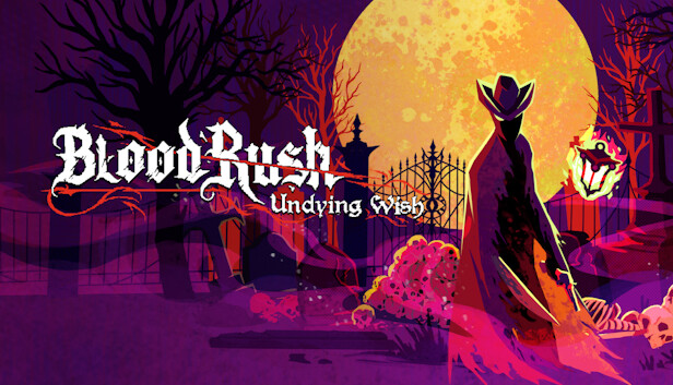 Bloodrush: Undying Wish