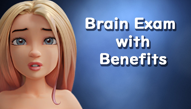 Brain Exam with Benefits
