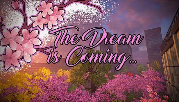 The Dream is Coming...