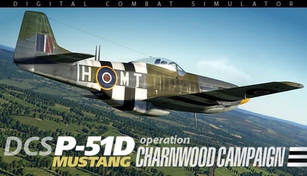 DCS: P-51D Mustang - Operation Charnwood Campaign
