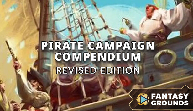 Fantasy Grounds - Pirate Campaign Compendium Revised Edition (5E)
