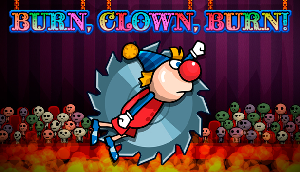 Burn, Clown, Burn!