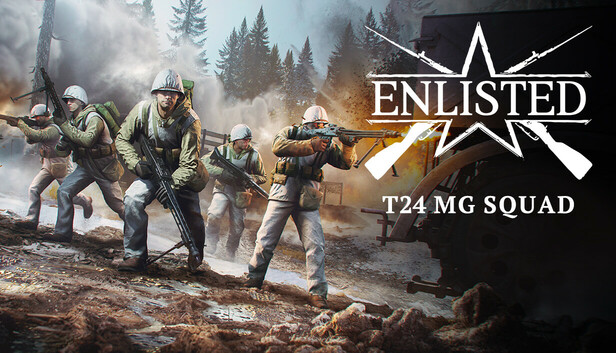 Enlisted - T24 MG Squad