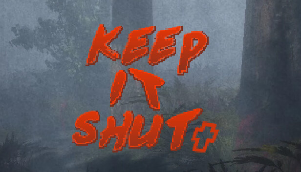 Keep it shut