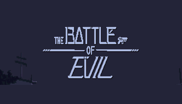 The Battle Of Evil