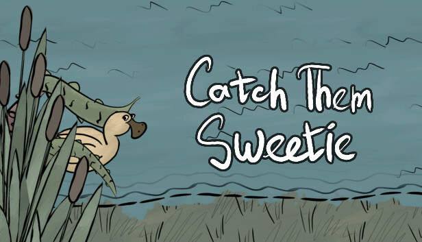 Catch Them Sweetie