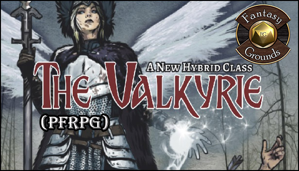 Fantasy Grounds - The Valkyrie: A New Hybrid Class (PFRPG)