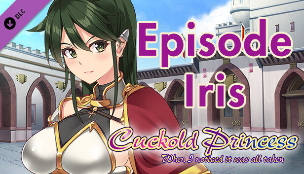 Cuckold Princess - Episode Iris -
