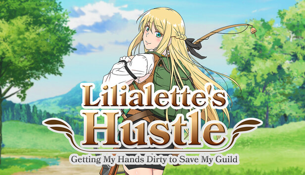 Lilialette's Hustle: Getting My Hands Dirty to Save My Guild