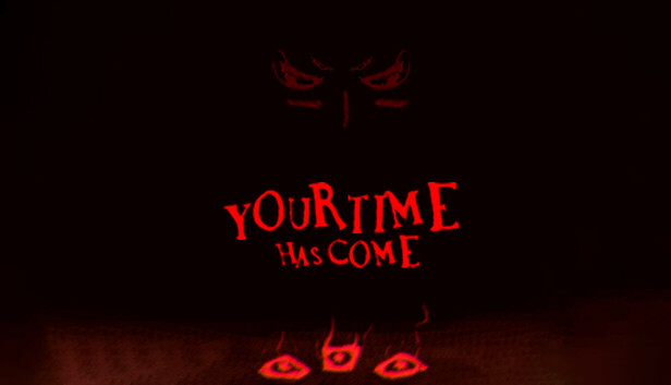 Your Time Has Come