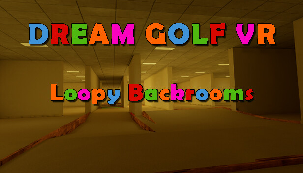 Dream Golf VR - Loopy Backrooms