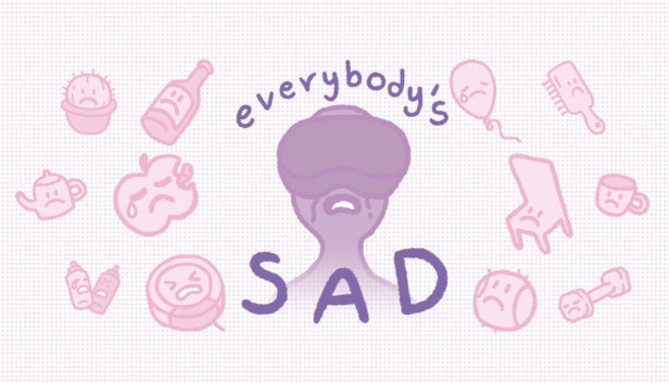 everybody's sad