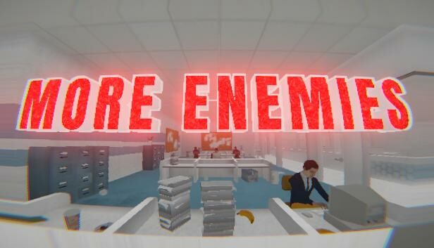 MORE ENEMIES