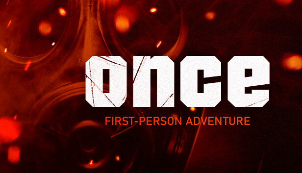 ONCE First-Person Adventure