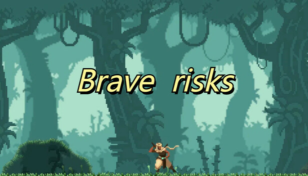 Brave  risks