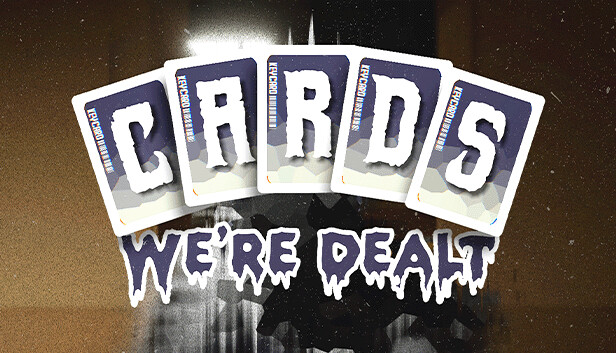 Cards We're Dealt