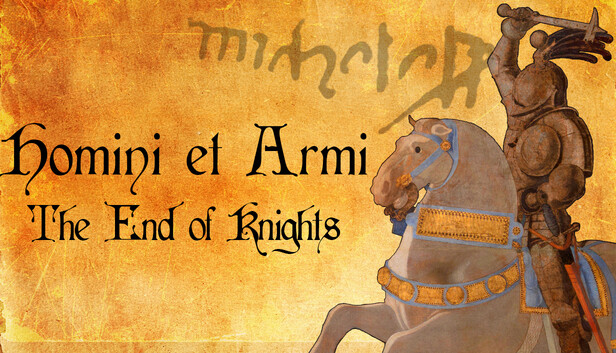 Homini et Armi: The End of Knights