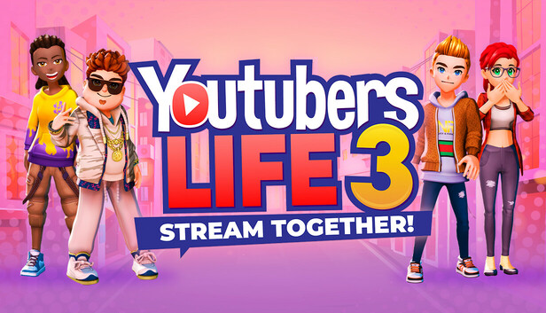 Youtubers Life 3 - Stream Together!