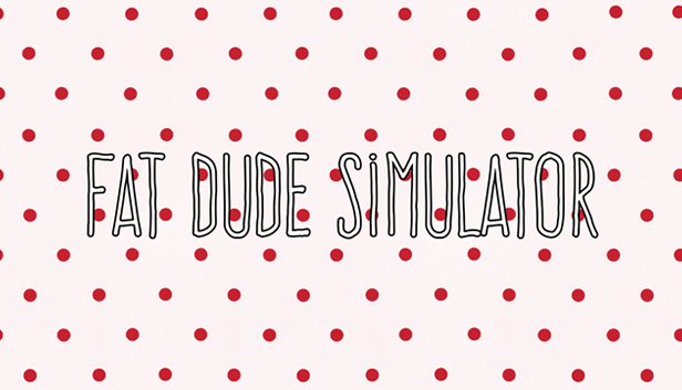 Fat Dude Simulator
