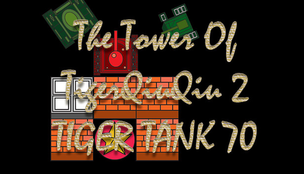 The Tower Of TigerQiuQiu 2 - Tiger Tank 70