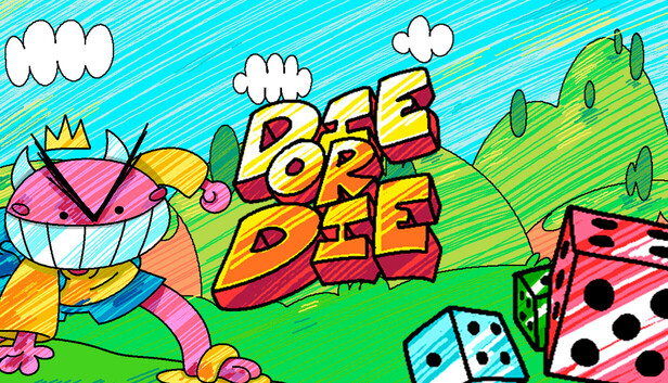 Die or Die