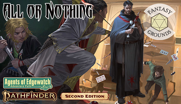 Fantasy Grounds - Pathfinder 2 RPG - Agents of Edgewatch AP 3: All or Nothing