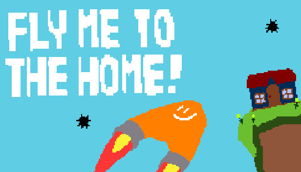 Fly Me To The Home!