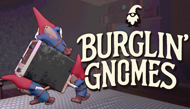 Burglin' Gnomes