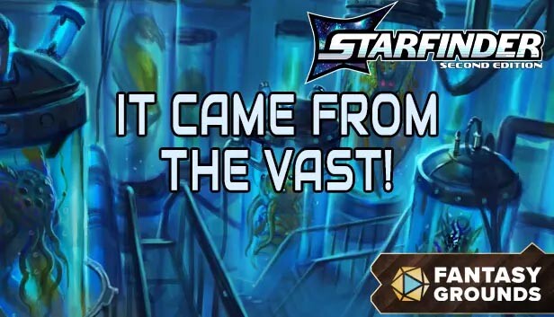 Fantasy Grounds - Starfinder 2 RPG - Starfinder Playtest Society Scenario #2: It Came from the Vast!