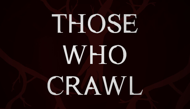 Those Who Crawl