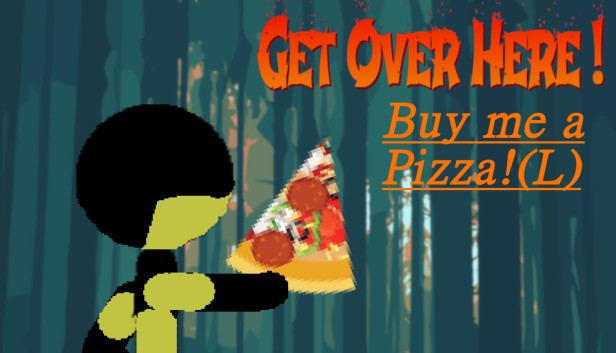 Get Over Here! - Buy me a pizza! (L)
