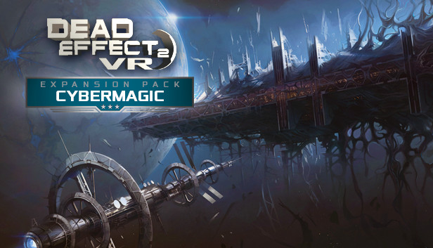 Dead Effect 2 VR - Cybermagic