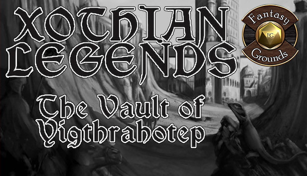 Fantasy Grounds - Xothian Legends: The Vault of Yigthrahotep