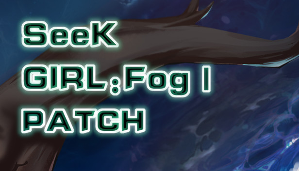 Seek Girl:Fog Ⅰ- Patch