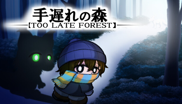 TOO LATE FOREST