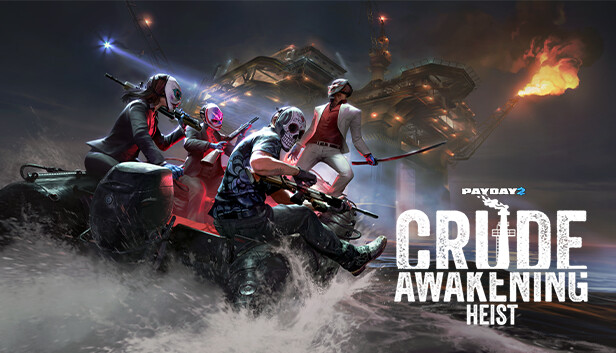 PAYDAY 2: Crude Awakening Heist