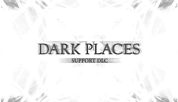 DARK PLACES - Support DLC