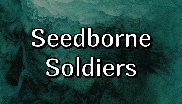 Seedborne Soldiers