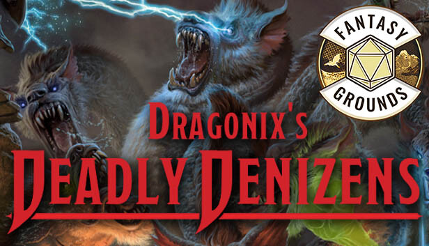 Fantasy Grounds - Dragonix's Deadly Denizens
