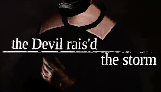 the Devil rais'd the storm