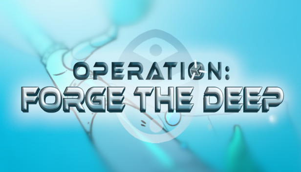 Operation: Forge the Deep