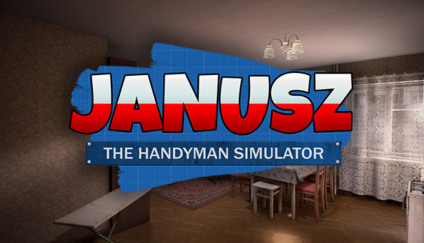 Janusz: The Handyman Simulator