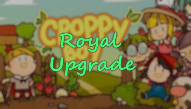 Croppy Boy Royal Upgrade