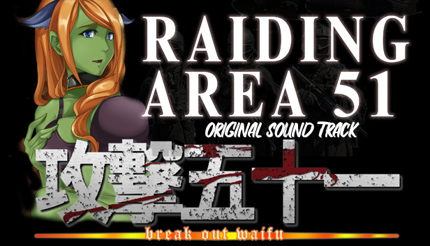 Raiding Area 51 - Break out Waifu - OST