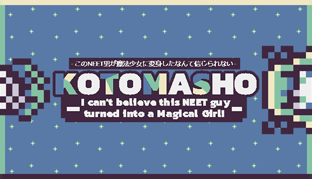 KOTOMASHO: I Can't Believe This NEET Guy Turned Into a Magical Girl!