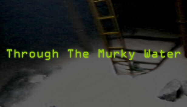 Through The Murky Water