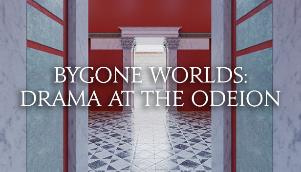 Bygone Worlds: Drama at the Odeion