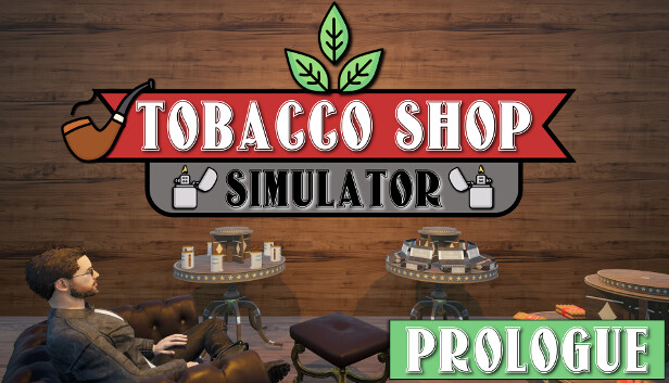 Tobacco Shop Simulator: Prologue